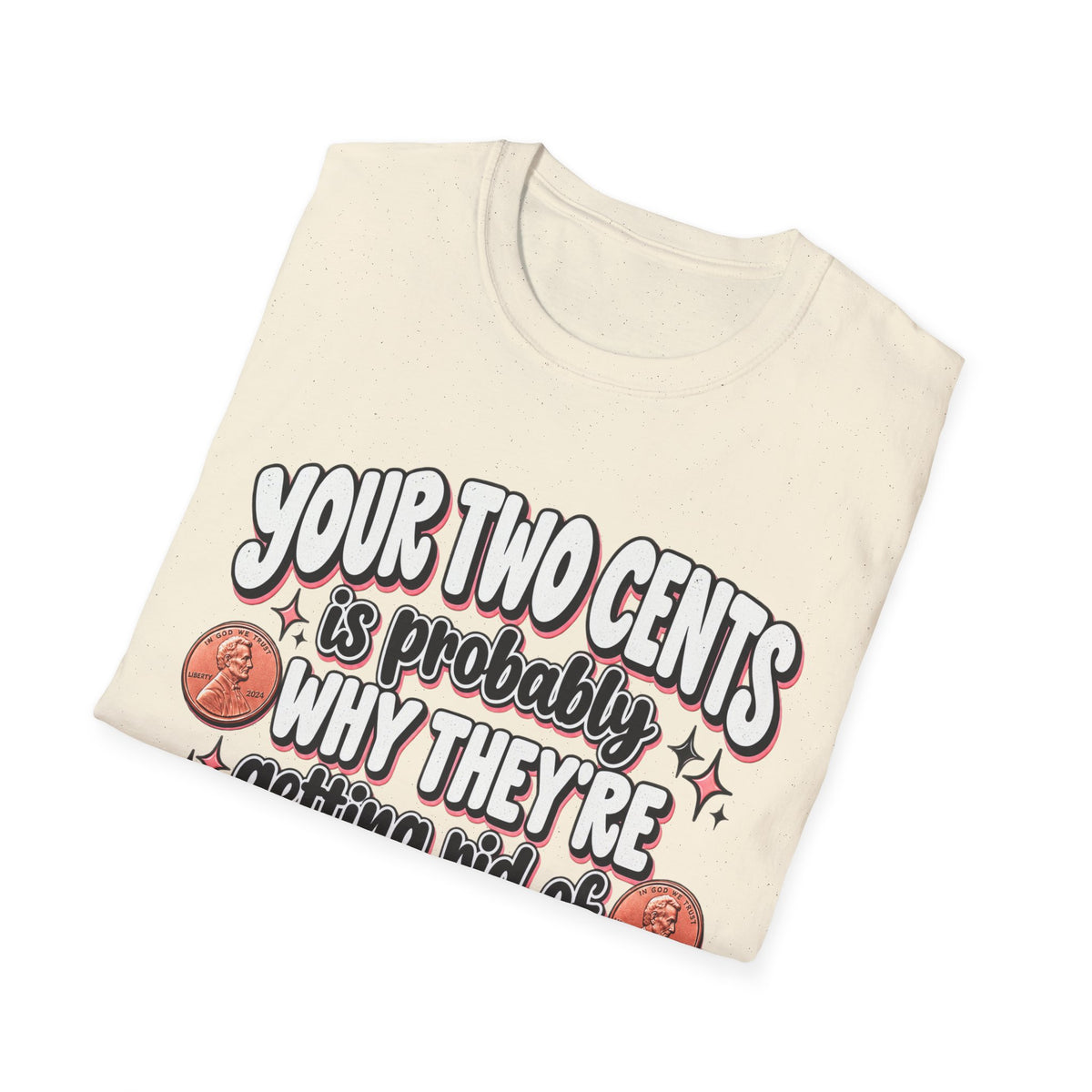 Two Cents Unisex Tee