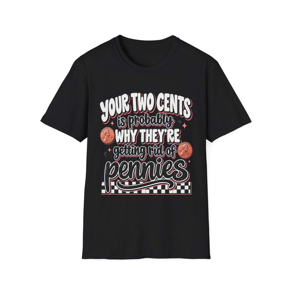 Two Cents Unisex Tee